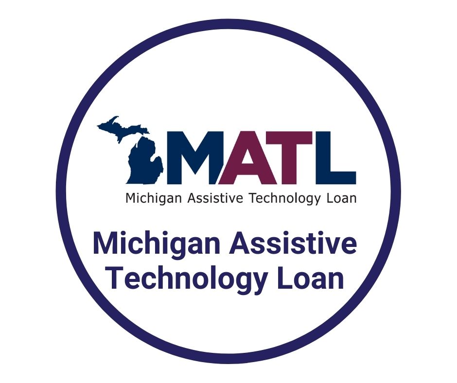Michigan Assistive Technology Loan Program (MATL)