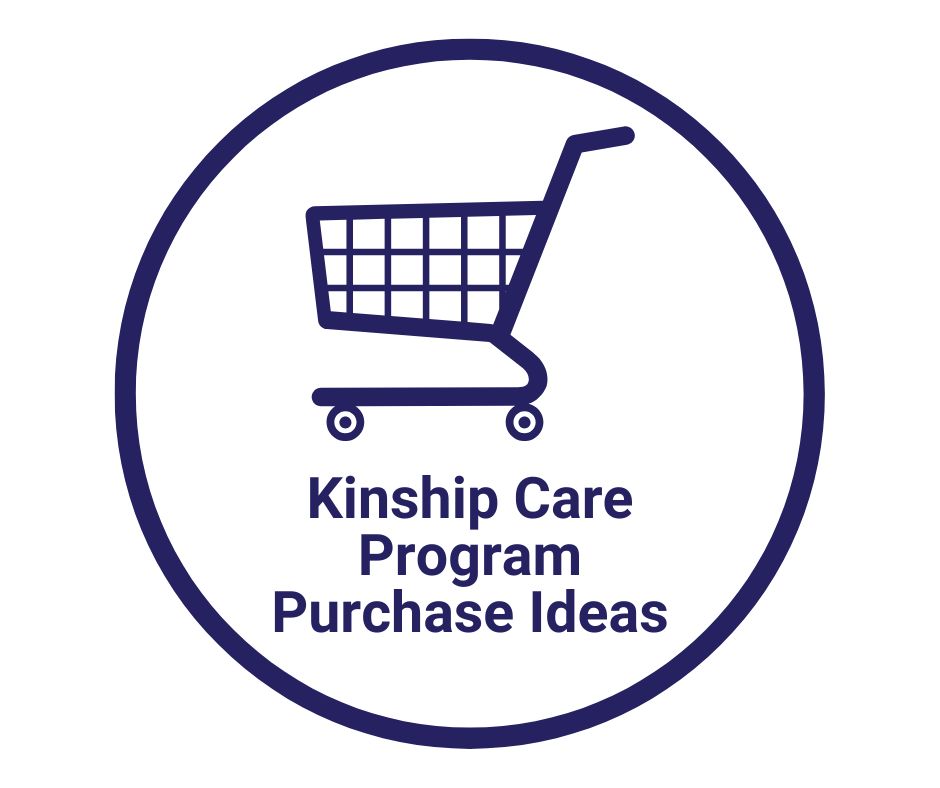 Kinship Care Program Purchase Ideas