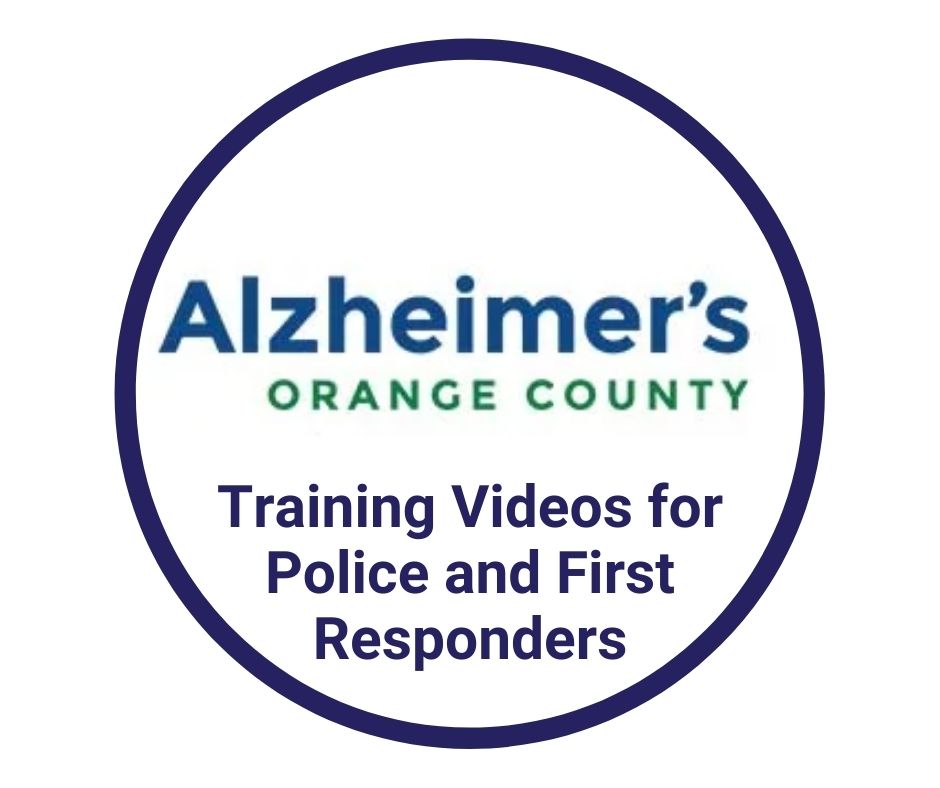 Click here for the Alzheimer's Orange County Training Videos for Police and First Responders