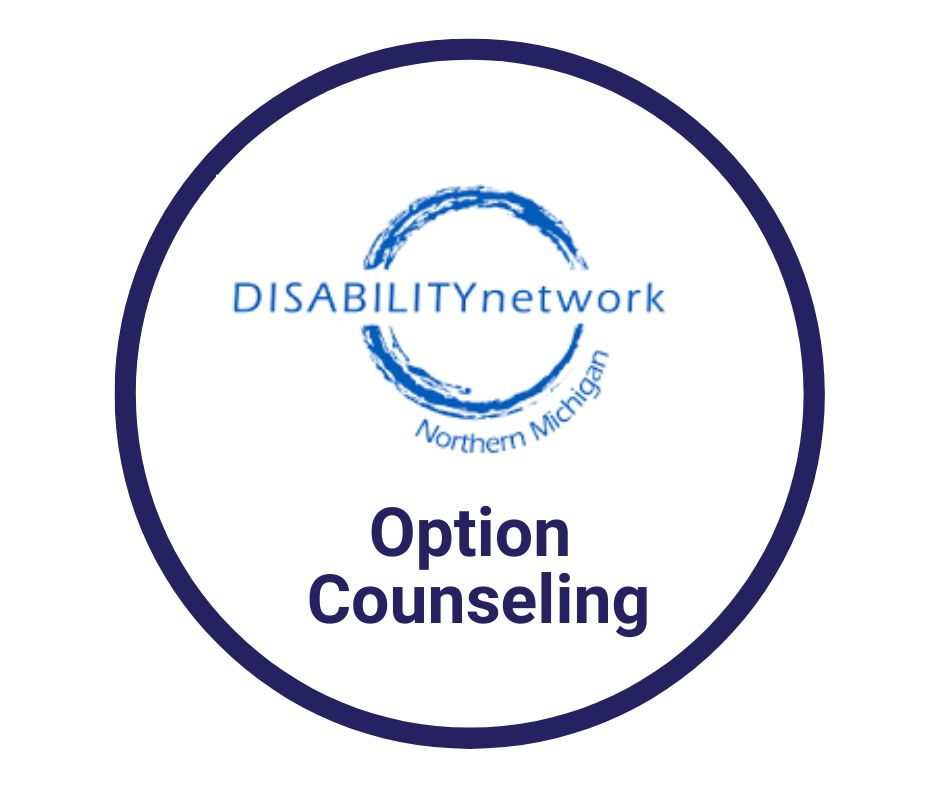 Option Counseling. Disability Network of Northern Michigan.